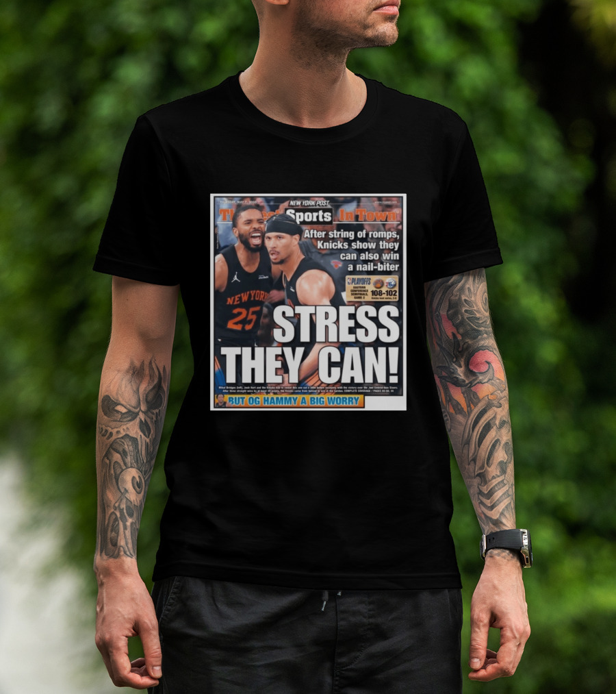New York Post Sports Knicks Win Nail Biter Stress They Can Playoffs Victory T-Shirt