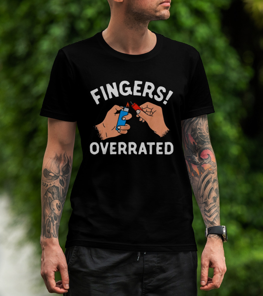 Fingers Overrated Funny Blue Lighter Flame Hands T-Shirt