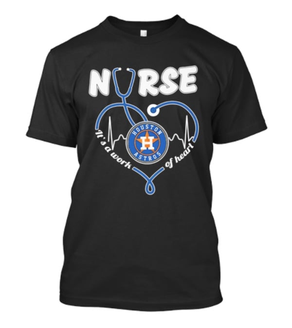 Houston Astros Nurse Stethoscope It's A Work Of Heart T-Shirt