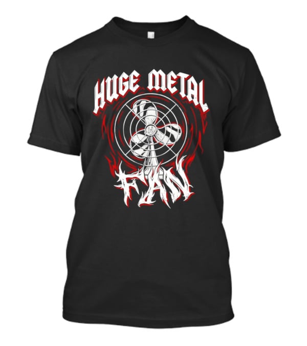 Huge Metal Fan T-Shirt