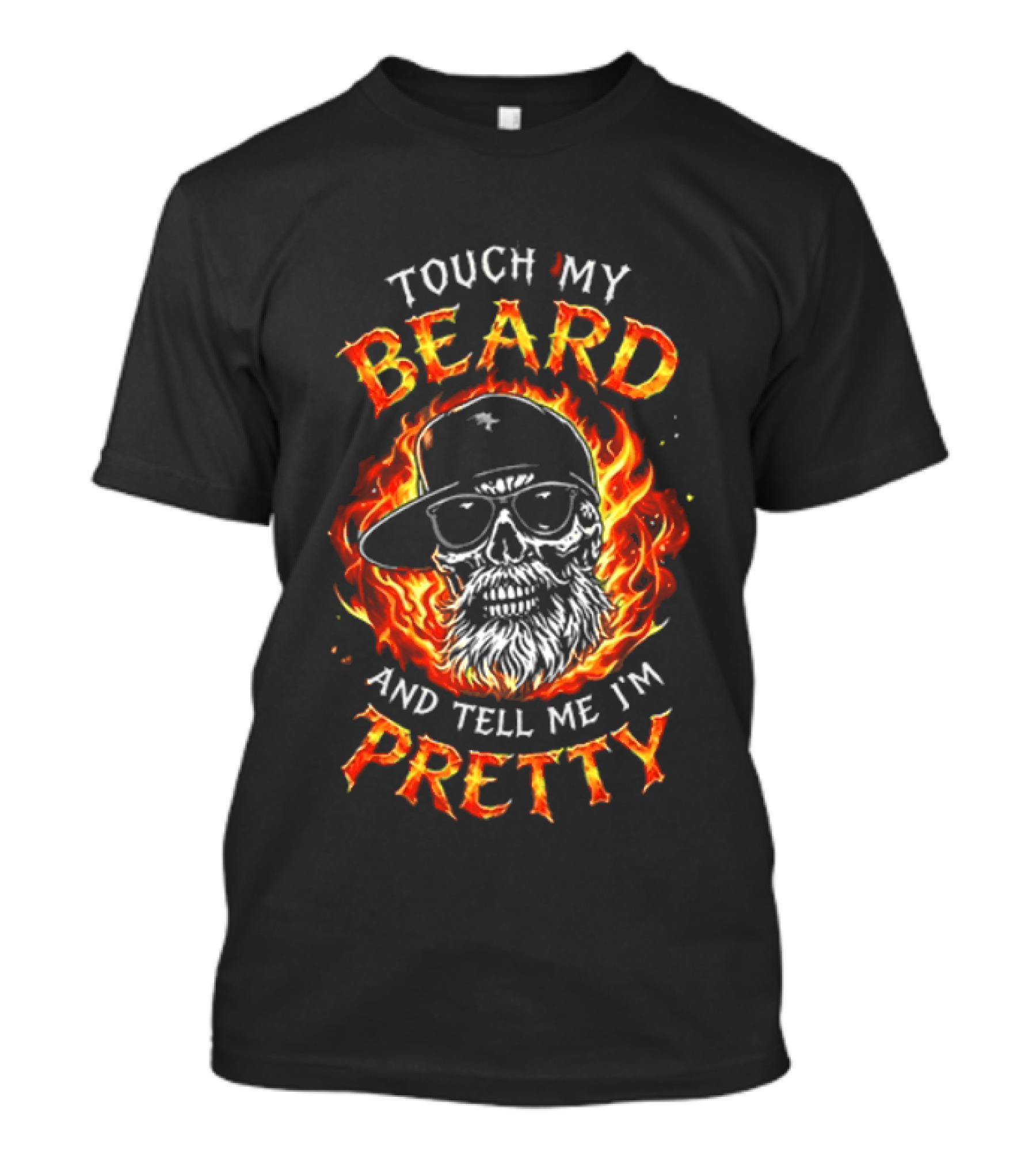 Touch My Beard And Tell Me I'm Pretty Flaming Skull With Sunglasses T-Shirt