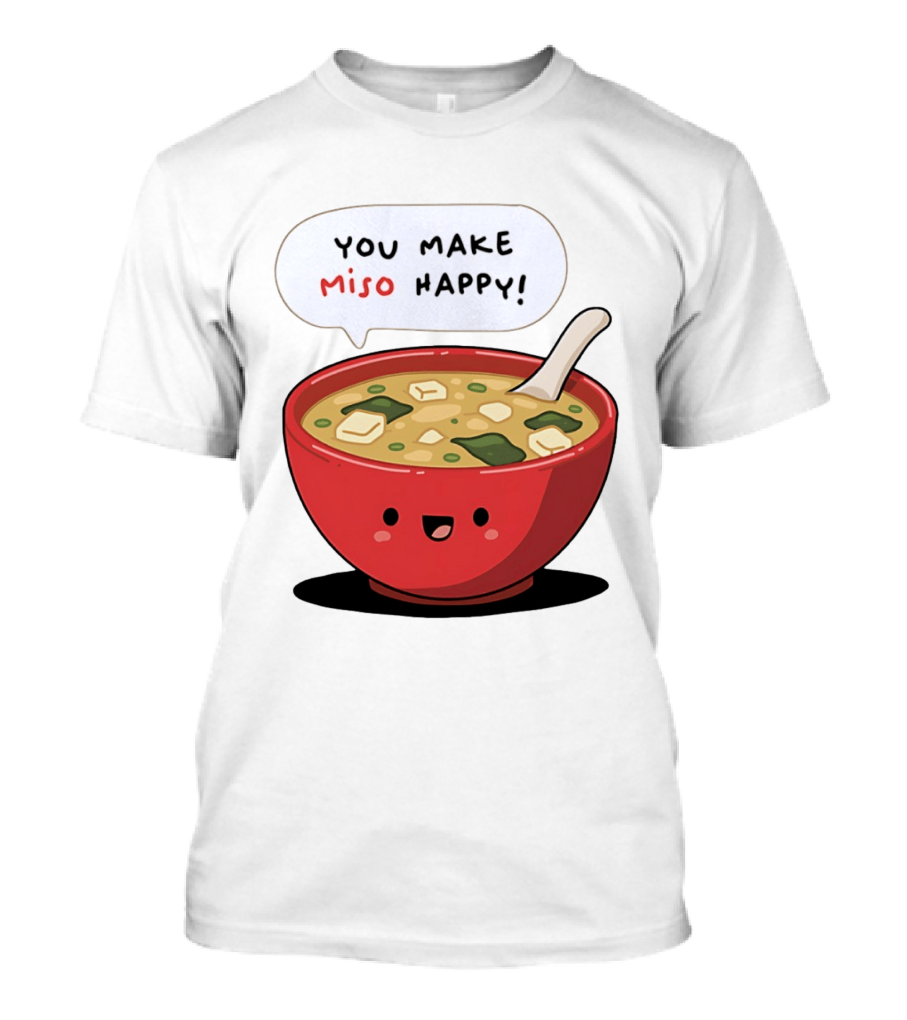 You Make Miso Happy Cute Bowl T-Shirt