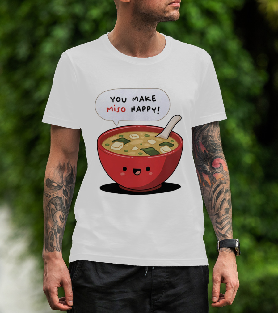 You Make Miso Happy Cute Bowl T-Shirt