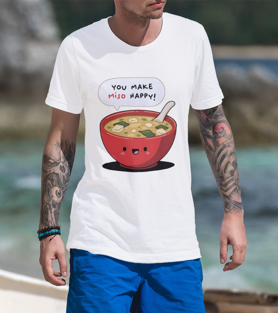 You Make Miso Happy Cute Bowl T-Shirt