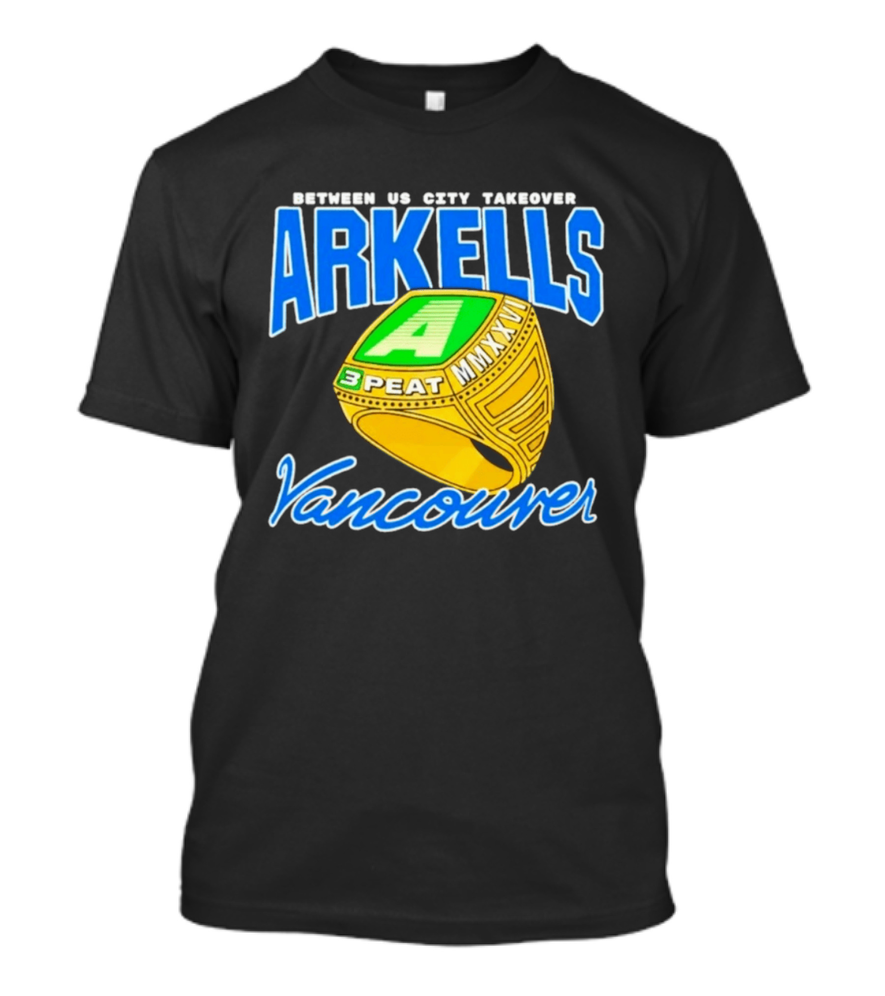 Arkells Vancouver Between Us City Takeover 3 Peat MMXXV Championship Ring T-Shirt