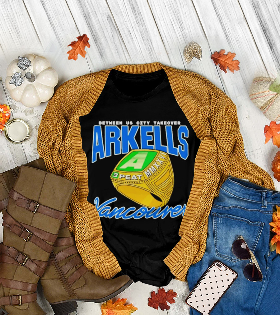 Arkells Vancouver Between Us City Takeover 3 Peat MMXXV Championship Ring T-Shirt