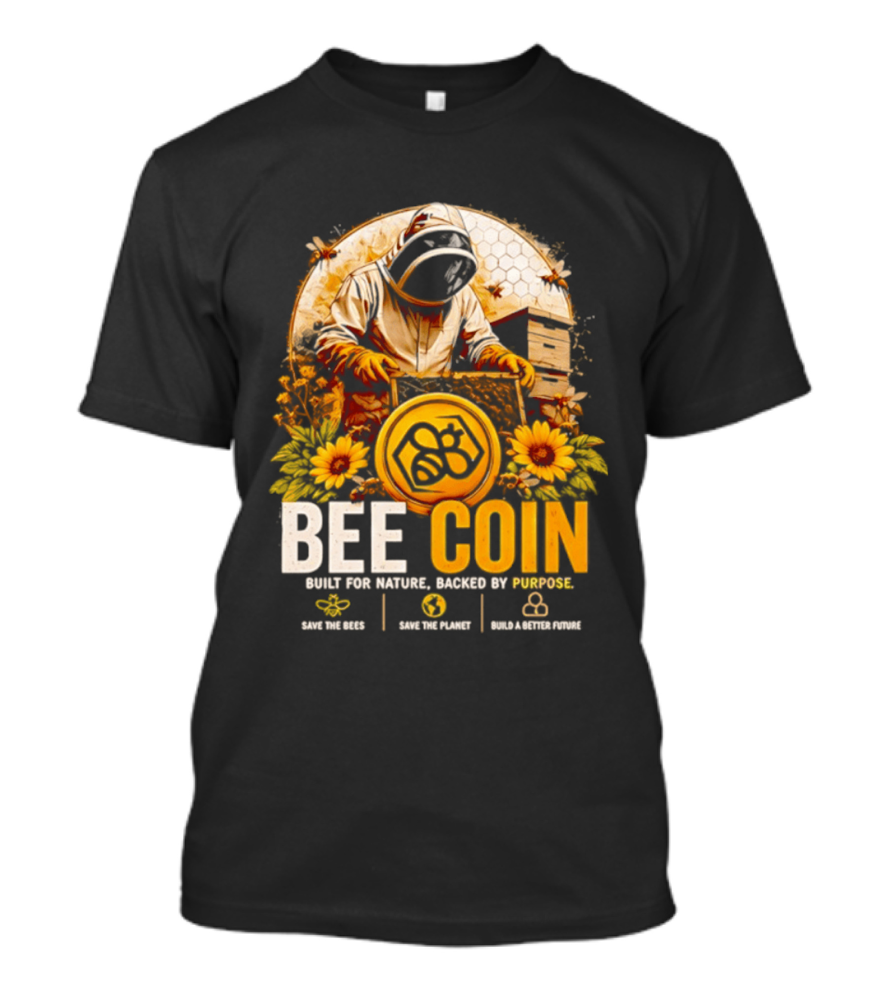Bee Coin Built For Nature Backed By Purpose Save The Bees Save The Planet Sustainable System T-Shirt