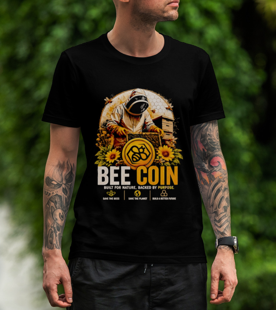 Bee Coin Built For Nature Backed By Purpose Save The Bees Save The Planet Sustainable System T-Shirt