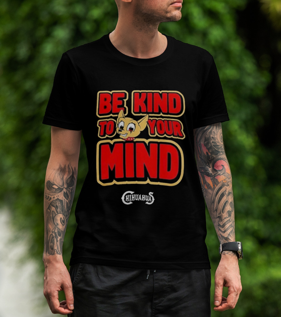 El Paso Chihuahuas Be Kind To Your Mind Mental Health Night 2026 T-Shirt