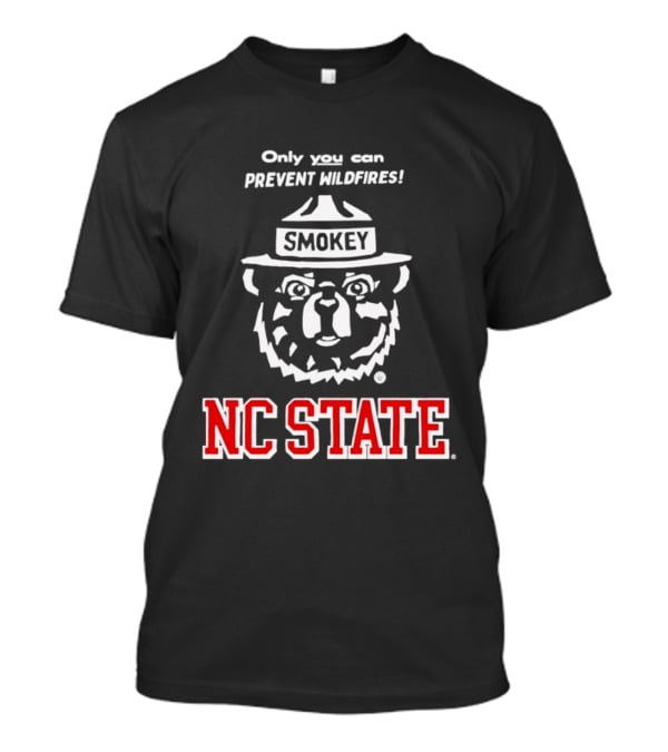 Only You Can Prevent Wildfires Smokey NC State Campus T-Shirt