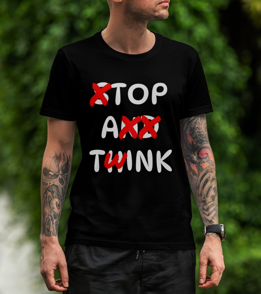 Original Stop And Think Top A Twink T-Shirt