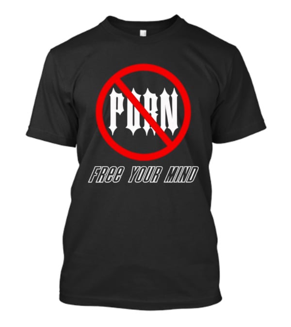 No Porn Free Your Mind T-Shirt