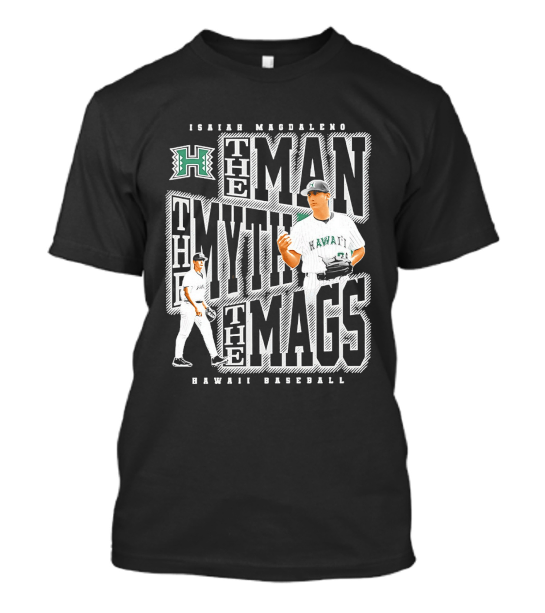 Isaiah Magdaleno Hawaii Baseball The Man The Myth The Mags T-Shirt
