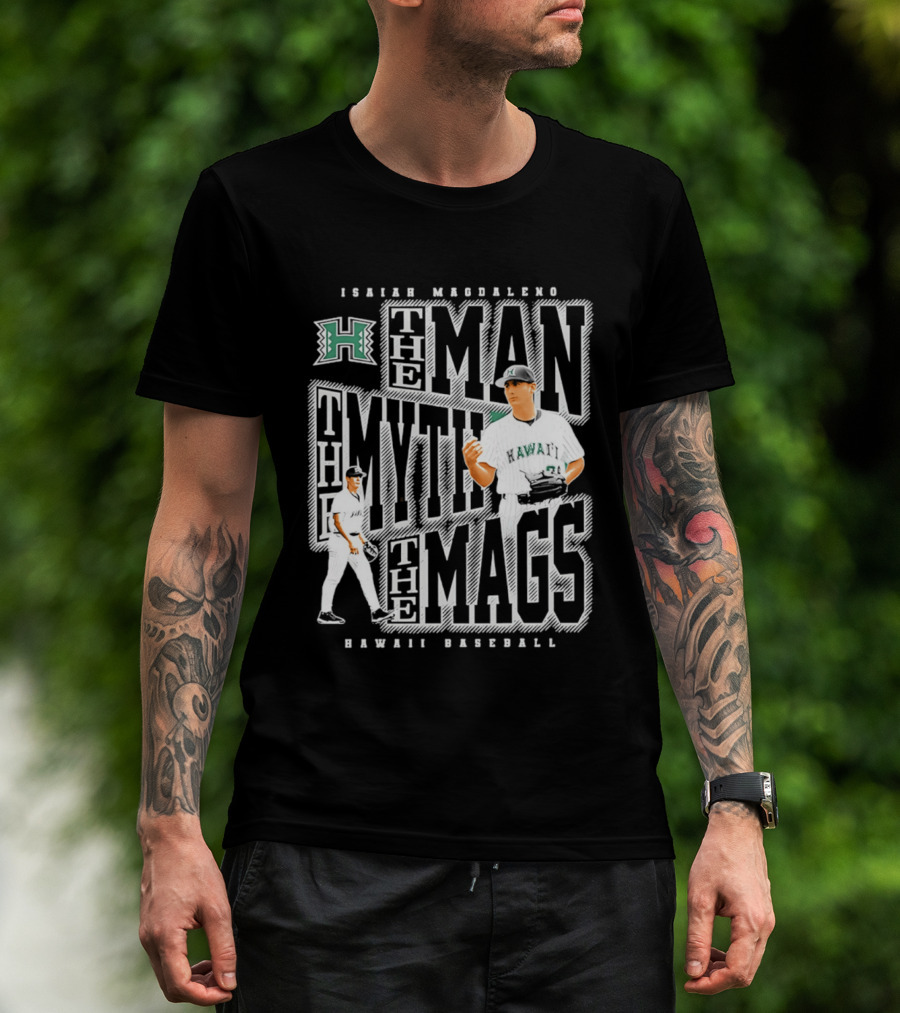 Isaiah Magdaleno Hawaii Baseball The Man The Myth The Mags T-Shirt