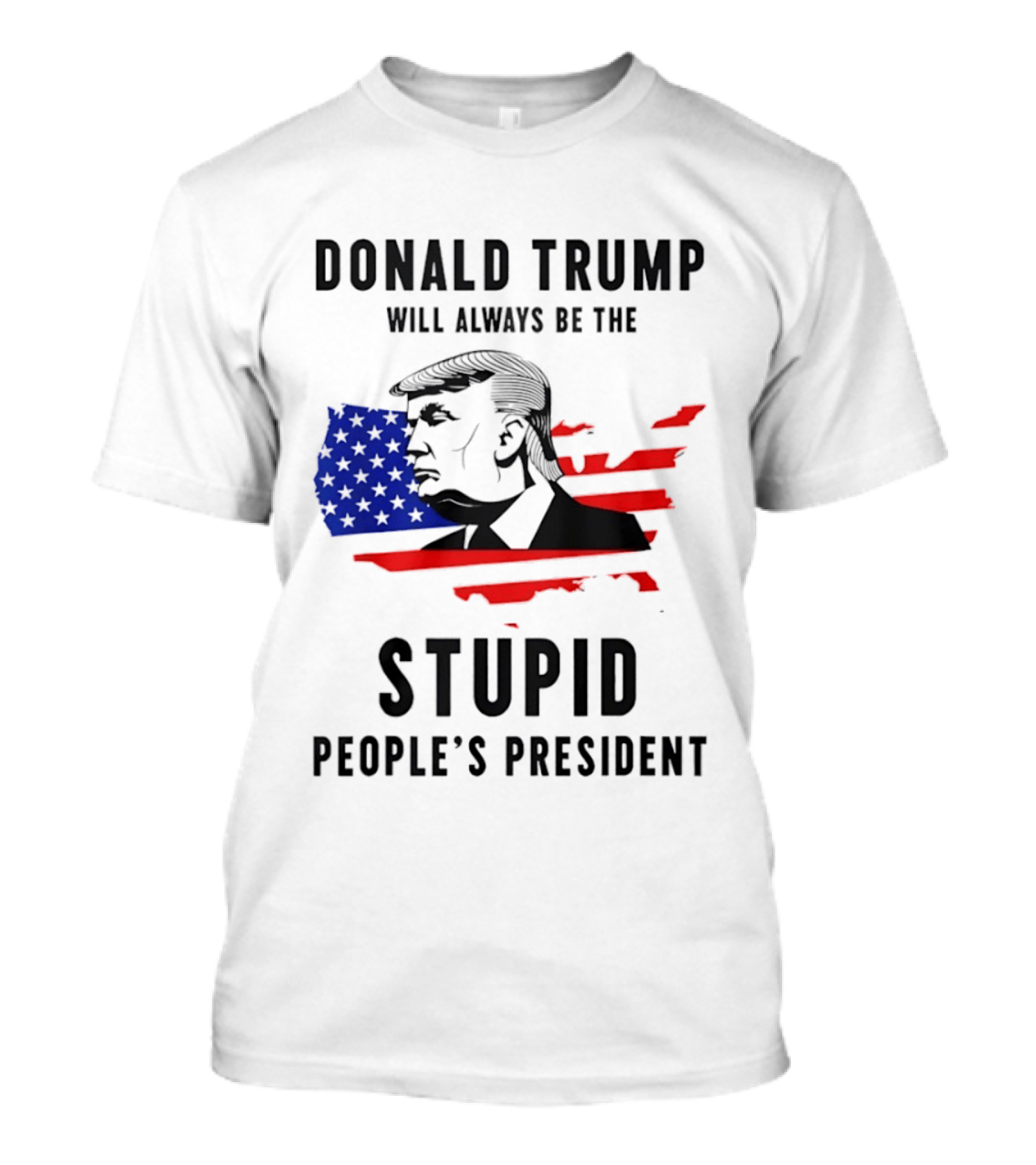 Donald Trump Will Always Be The Stupid People's President USA Map T-Shirt