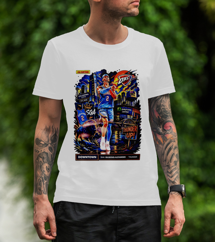 Shai Gilgeous Alexander OKC Thunder Up Downtown Oklahoma City Paycom Center T-Shirt