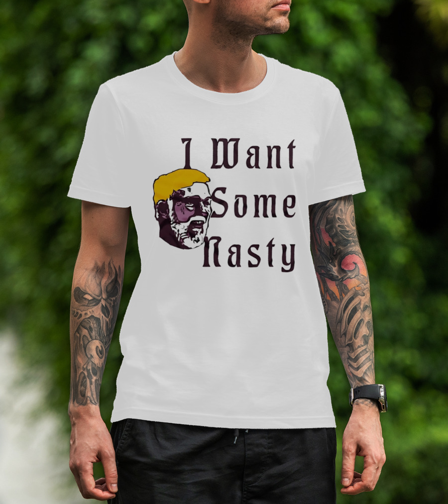 I Want Some Nasty Big Head Old Man T-Shirt