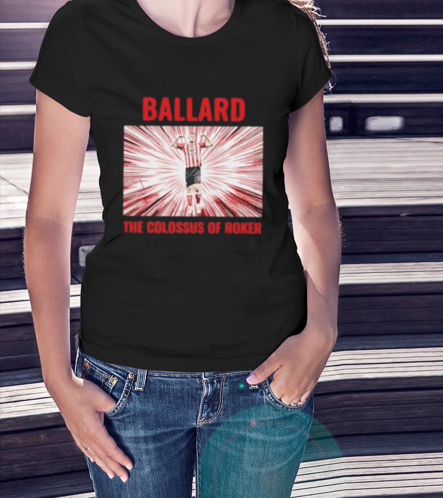 Ballard The Colossus Of Roker Sunderland Football Club T-Shirt