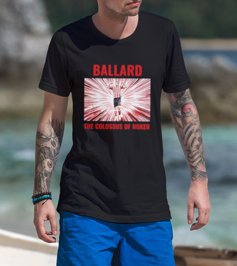Ballard The Colossus Of Roker Sunderland Football Club T-Shirt