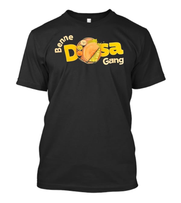 Benne Dosa Gang South Indian Food Lovers T-Shirt