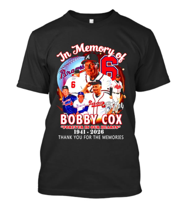 Atlanta Braves In Memory Of Bobby Cox Forever In Our Hearts 1941 2026 Thank You For The Memories T-Shirt