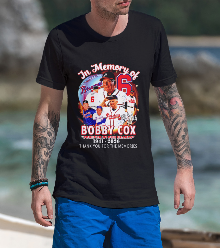 Atlanta Braves In Memory Of Bobby Cox Forever In Our Hearts 1941 2026 Thank You For The Memories T-Shirt