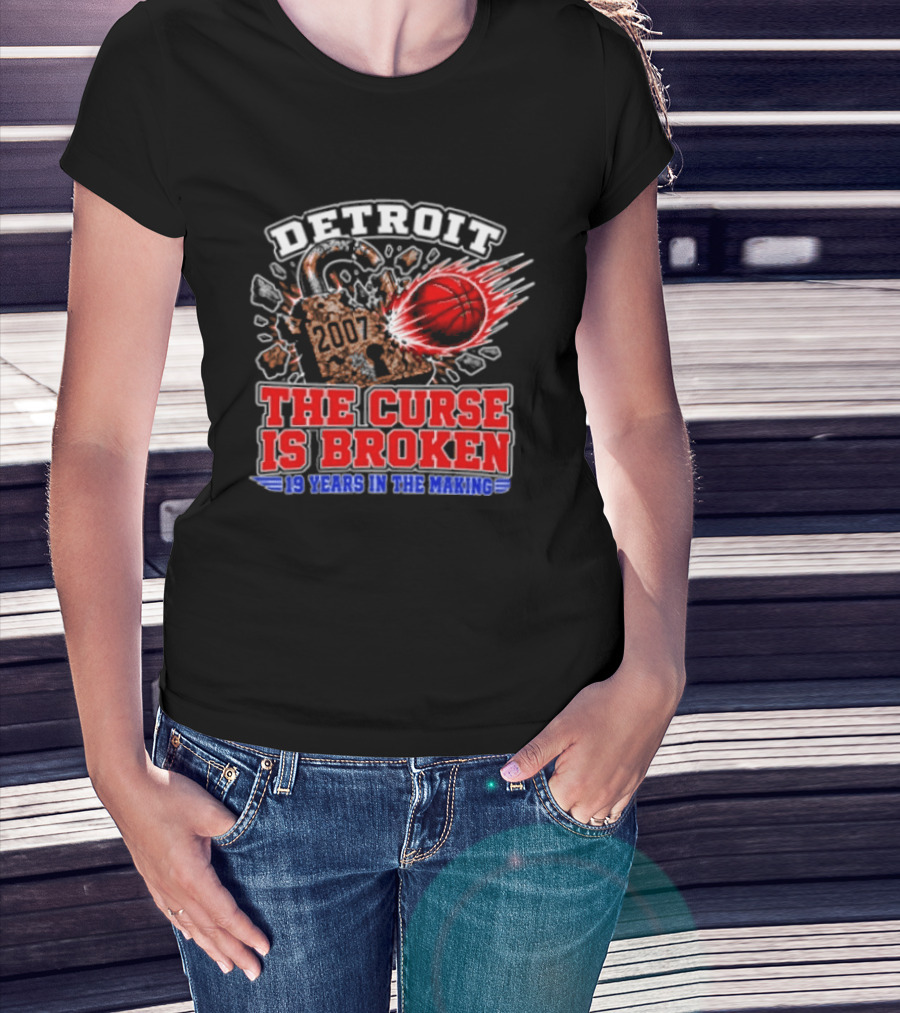 Detroit Pistons The Curse Is Broken 19 Years In The Making 2007 T-Shirt