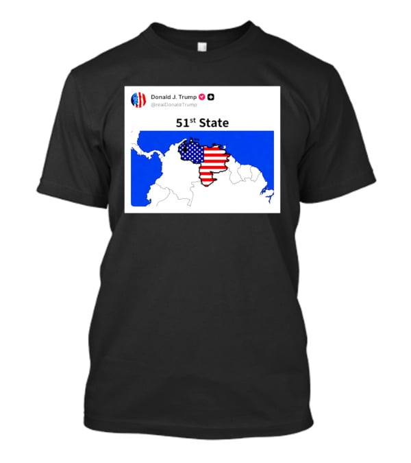Donald J. Trump 51st State Map With American Flag On Venezuela T-Shirt