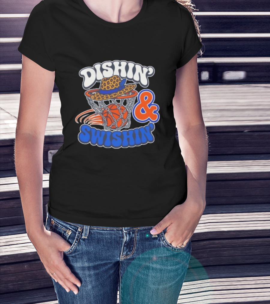 Dishin' And Swishin' Basketball Hat Hoops Knicks T-Shirt