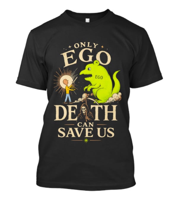 Only Ego Death Can Save Us Cartoon Monster And Sun Encounter T-Shirt