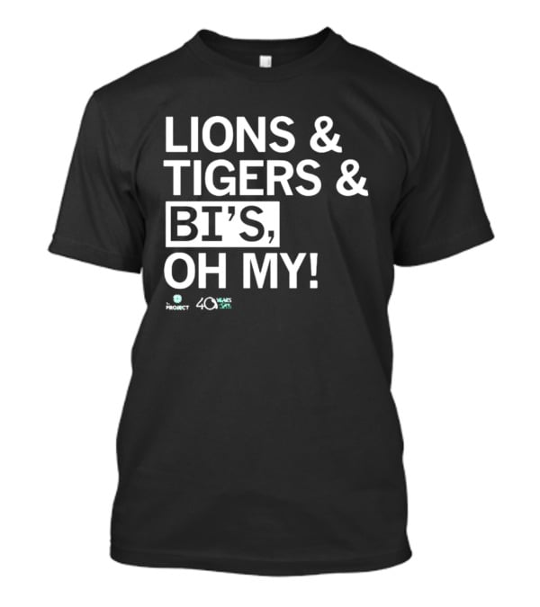 Lions Tigers Bi's Oh My Project 40 Years T-Shirt