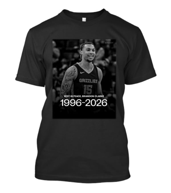 Rest In Peace Brandon Clarke 1996 2026 Grizzlies Number 15 T-Shirt