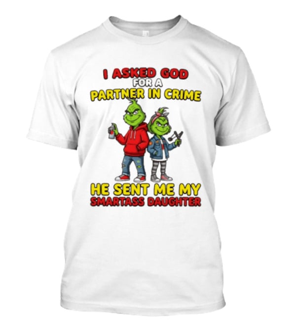 Grinch Partner In Crime Smartass Daughter Matching Outfits T-Shirt