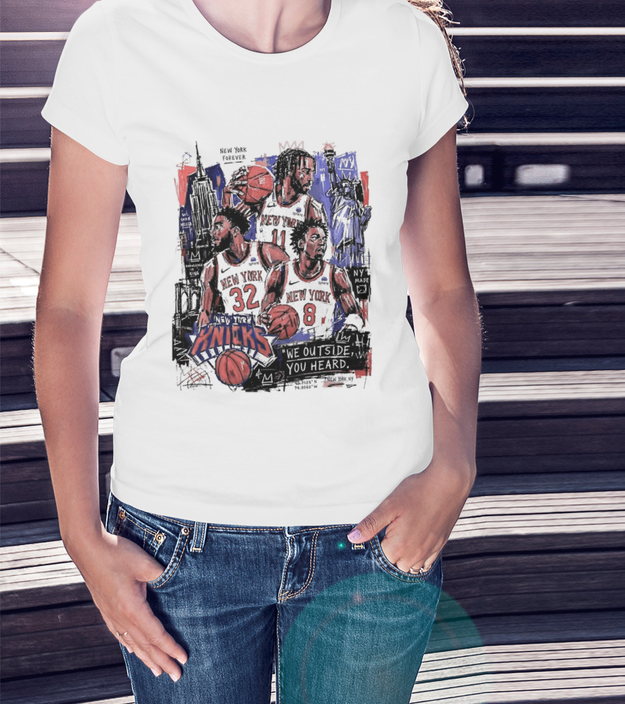 New York Knicks Jalen Brunson Karl Anthony Towns OG Anunoby We Outside You Heard NBA T-Shirt