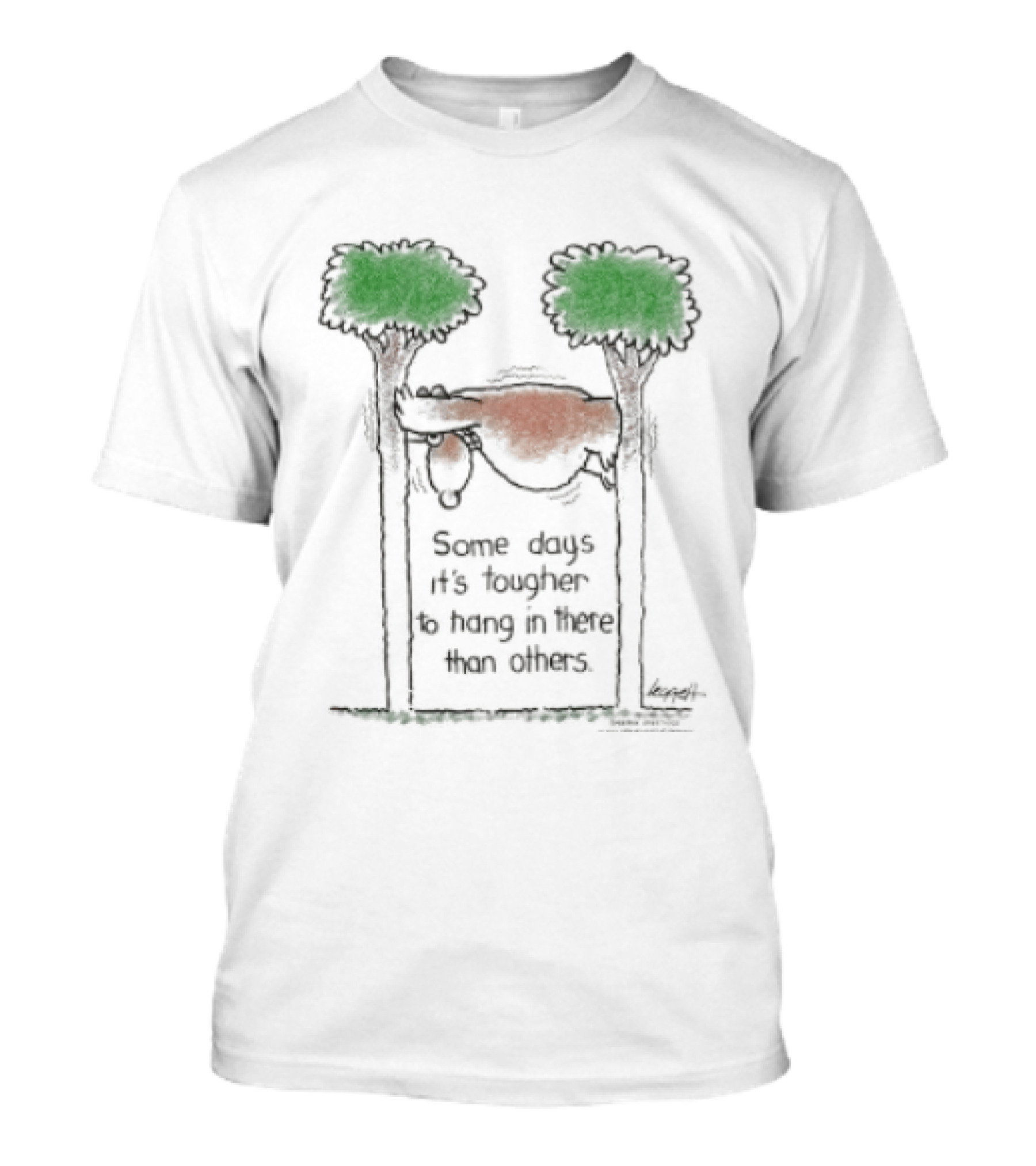 Some Days It's Tougher To Hang In There Than Others Hanging Sloth Between Trees T-Shirt