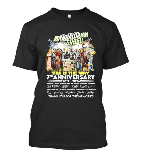 Star Wars The Mandalorian Grogu This Is The Way 7th Anniversary 2019 2026 Thank You For The Memories T-Shirt