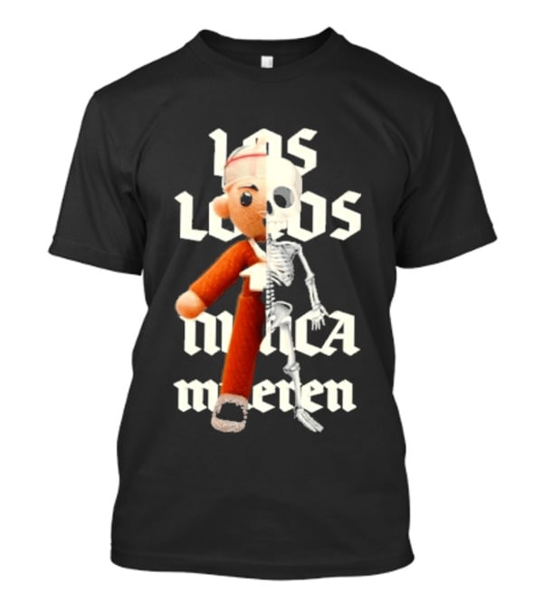 Los Locos Nunca Mueren Street Mob Llnm T-Shirt