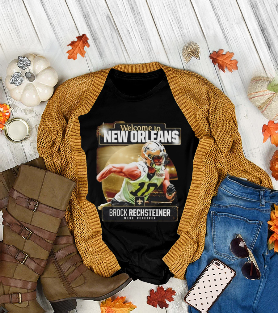 Welcome to New Orleans Saints Brock Rechsteiner Wide Receiver NFL Football Gear T-Shirt