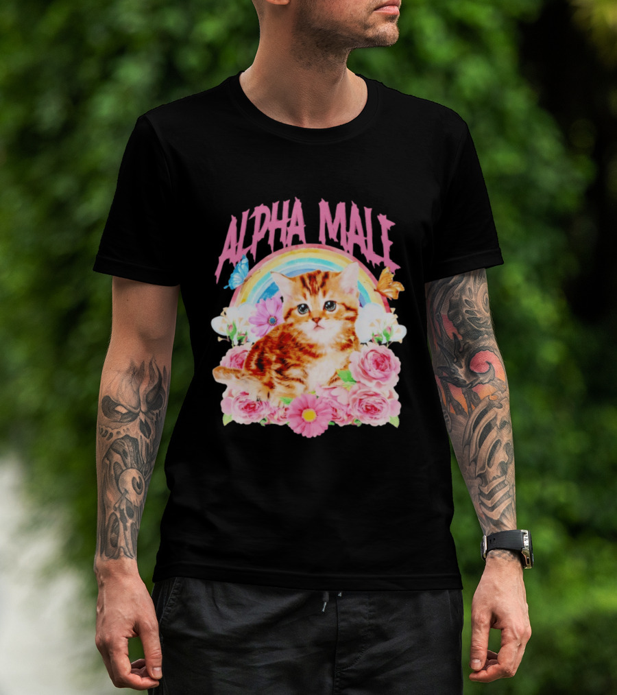 Alpha Male Kitten Rainbow Butterfly Floral Roses T-Shirt