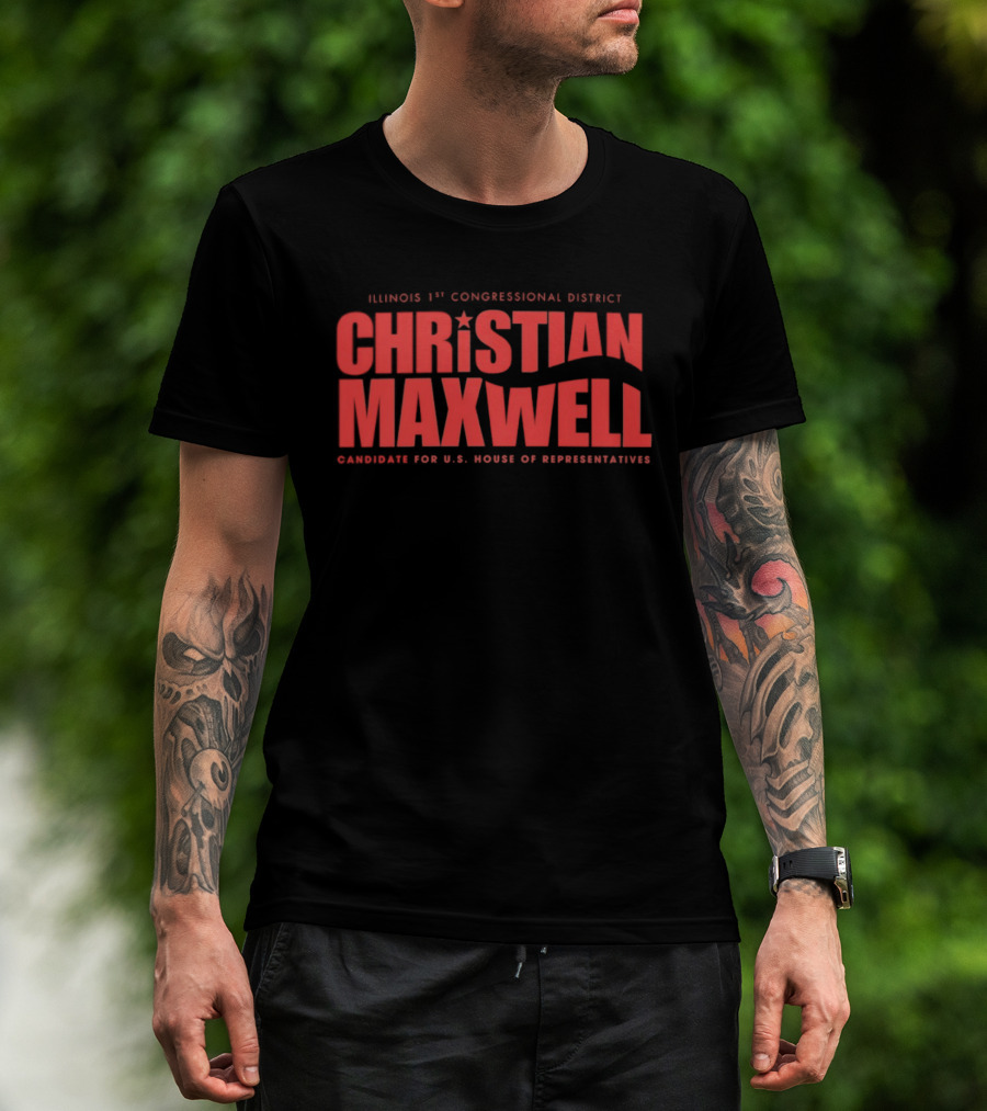 Illinois 1st Congressional District Christian Maxwell Candidate For U.S. House Of Representatives T-Shirt
