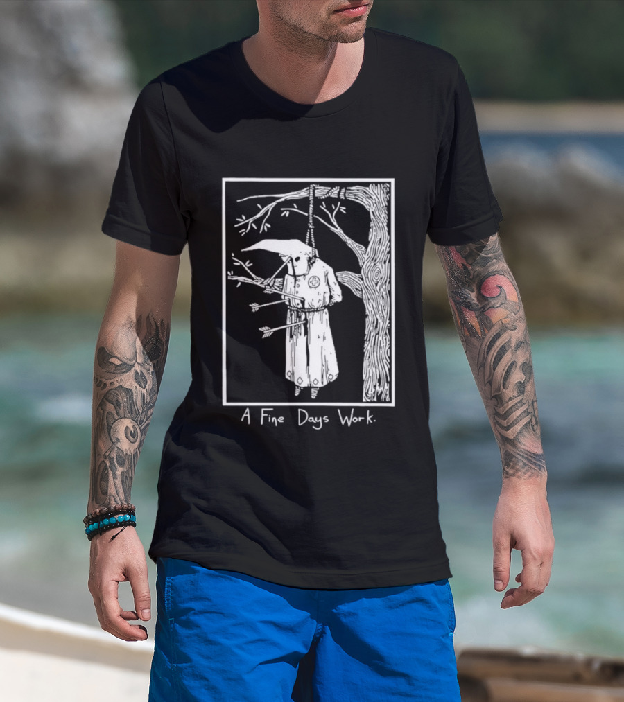 KKK A Fine Days Work T-Shirt
