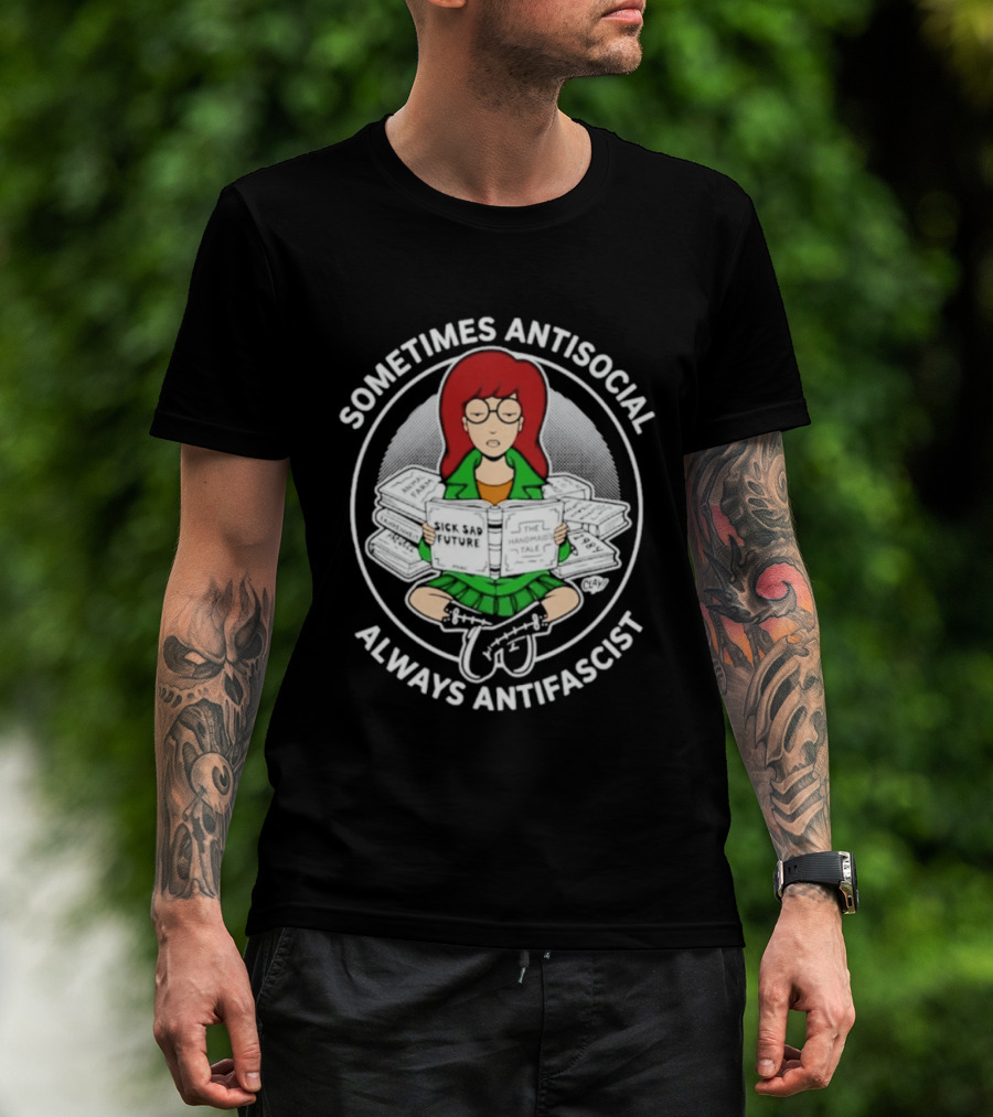Sometimes Antisocial Always Antifascist Daria Morgendorffer Sitting With Books T-Shirt