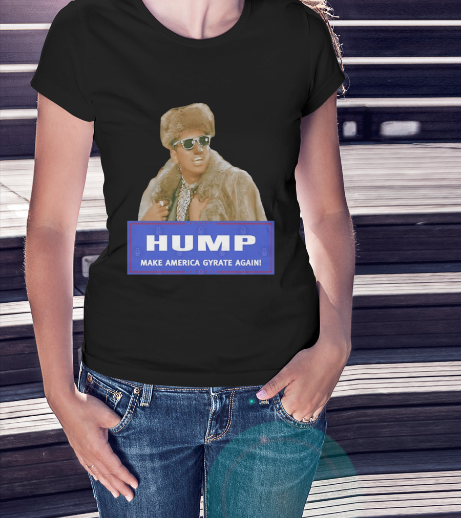 Hump Make America Gyrate Again Fur Coat Sunglasses Fashion T-Shirt