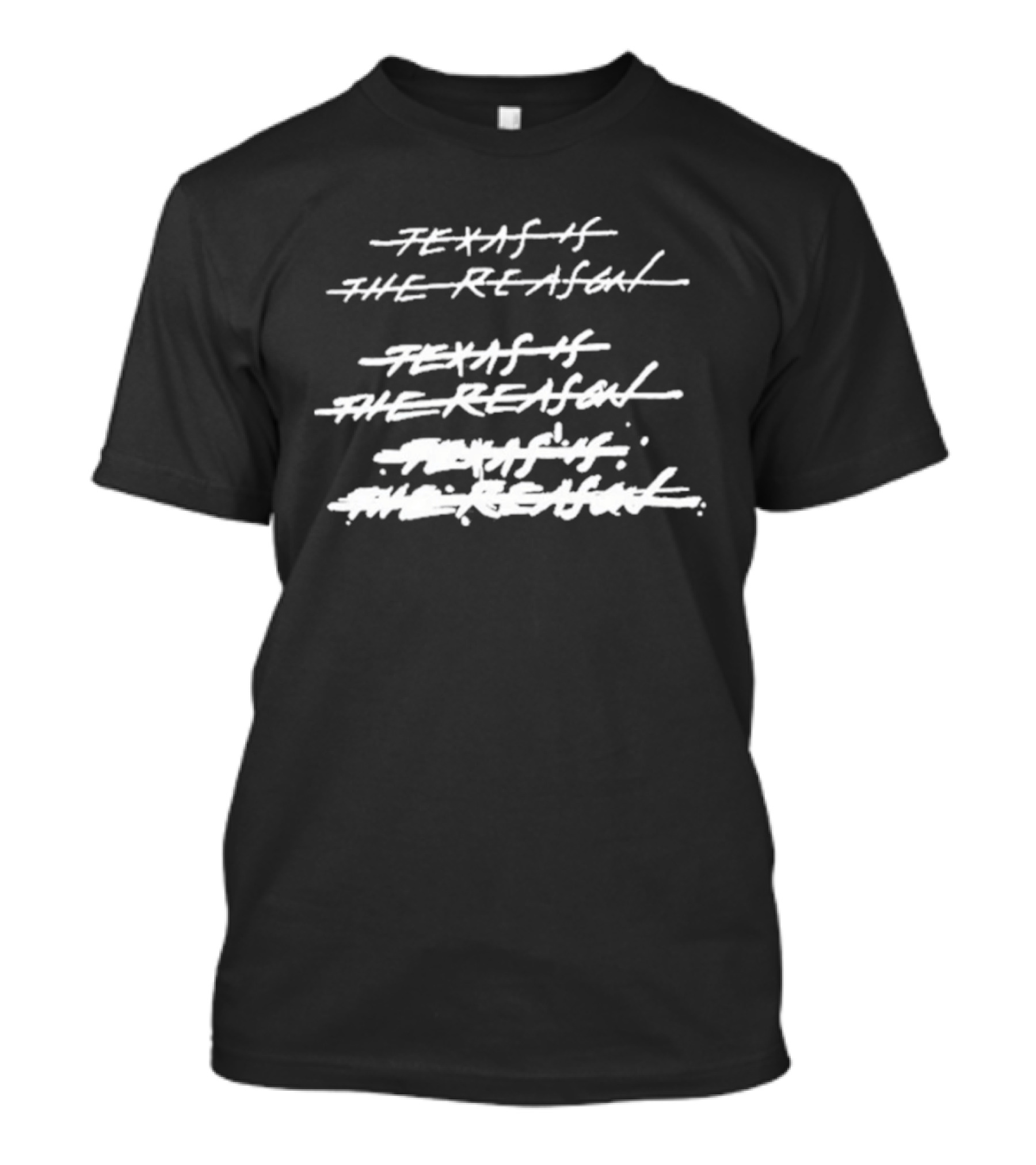 Texas Is The Reason 2026 Tour Texas Is The Reason Texas Is The Reason T-Shirt