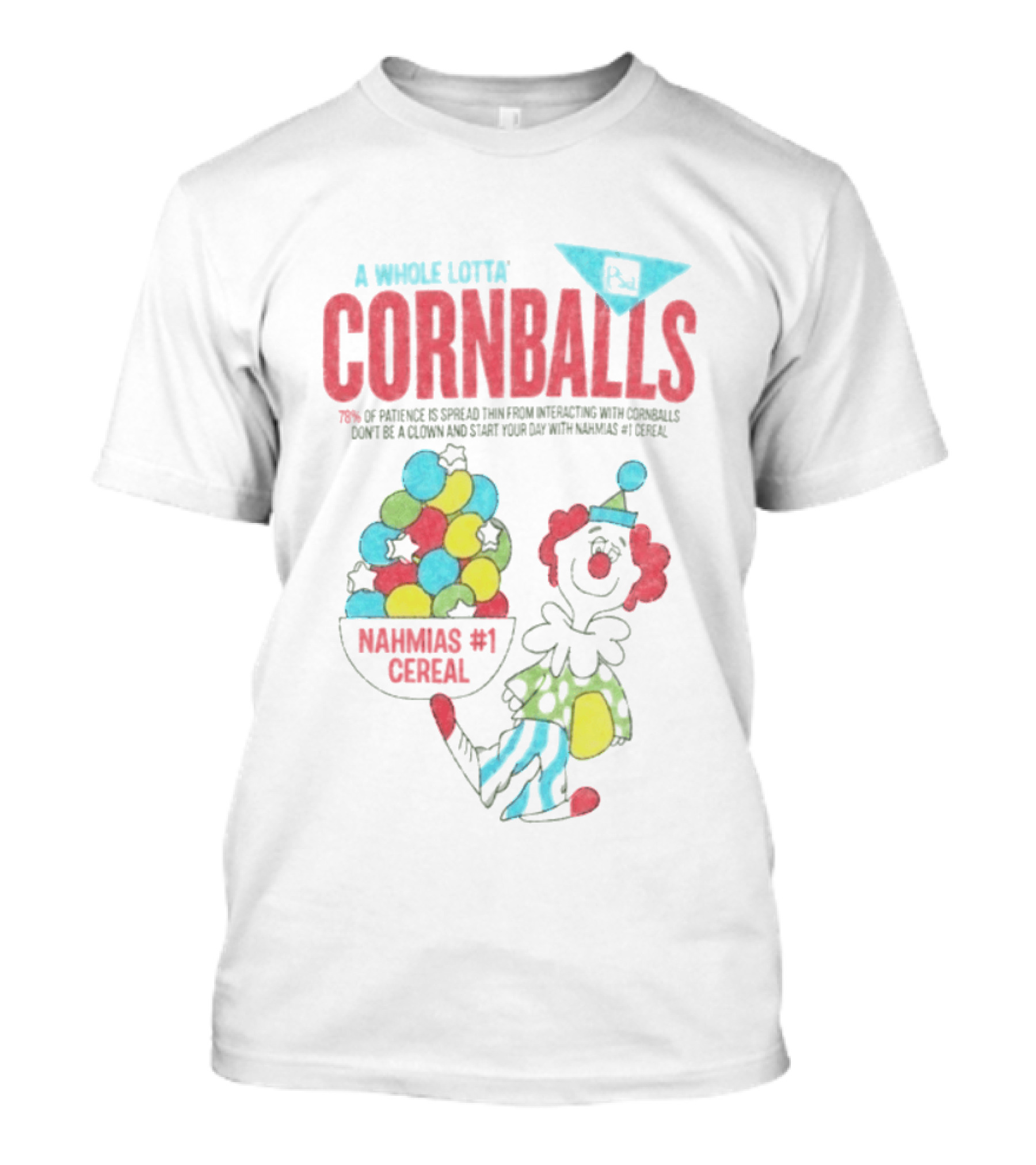 A Whole Lotta Cornballs Nahmias #1 Cereal 70 Percent Of Patience Questioned Interactions T-Shirt