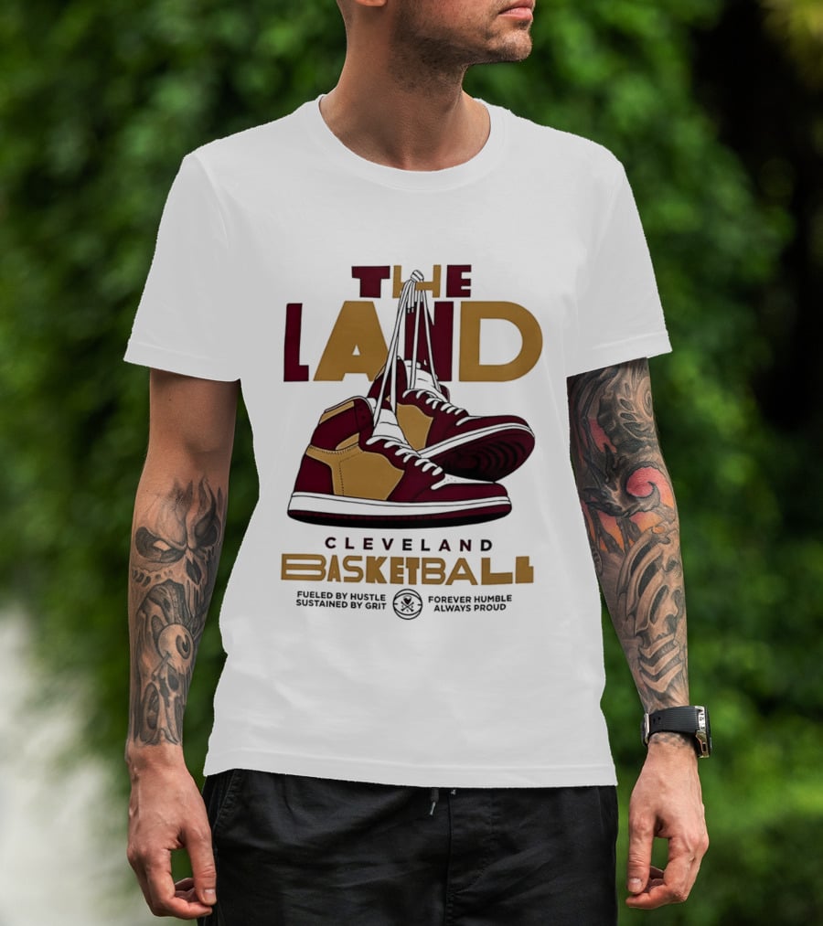 Cleveland The Land Basketball High Tops Fueled By Hustle Always Proud T-Shirt