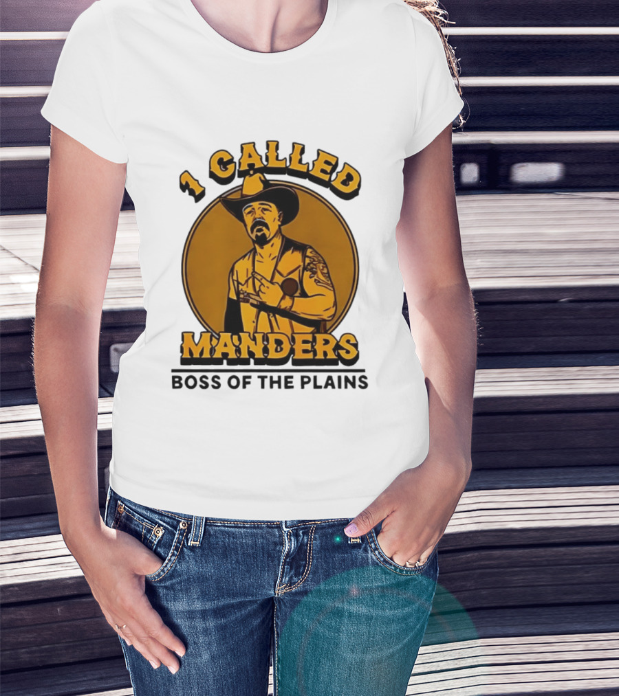 1 Called Manders Cowboy Boss Of The Plains T-Shirt