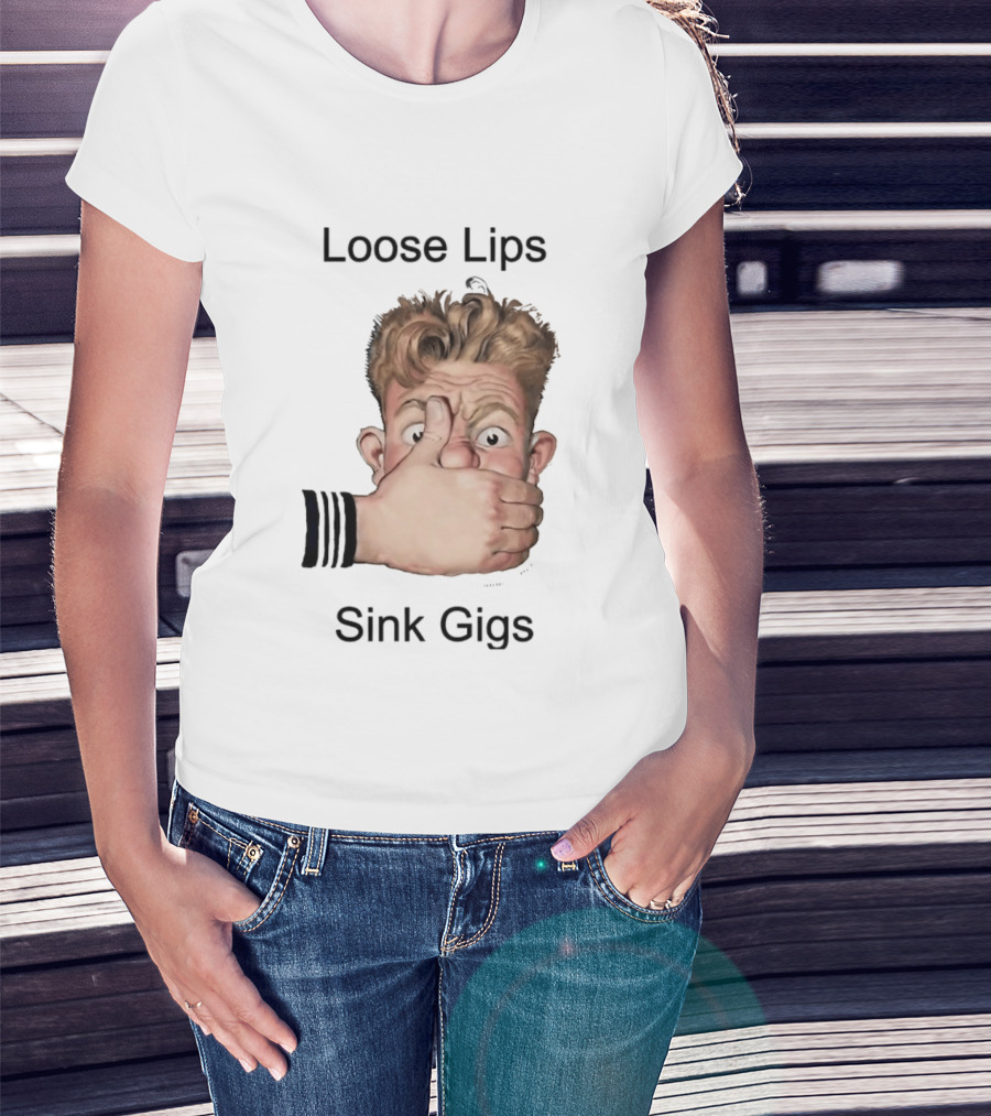 Loose Lips Sink Gigs T-Shirt