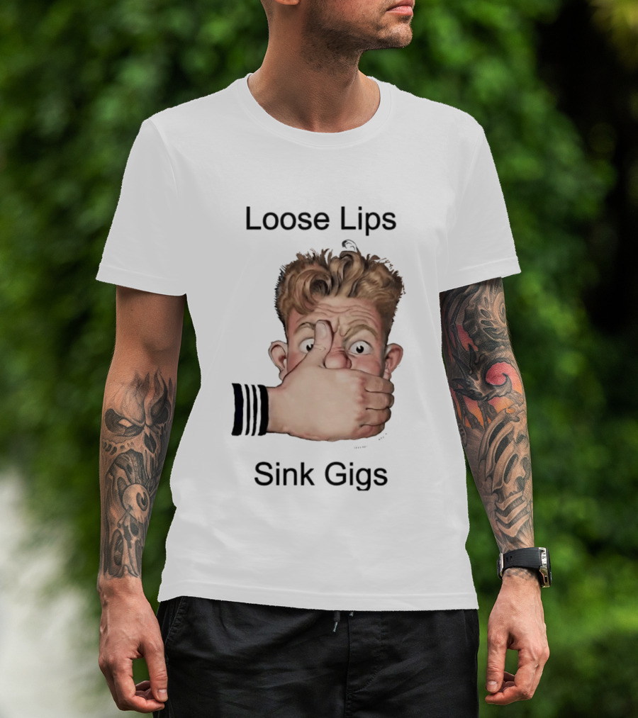 Loose Lips Sink Gigs T-Shirt