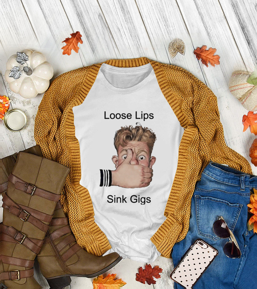 Loose Lips Sink Gigs T-Shirt